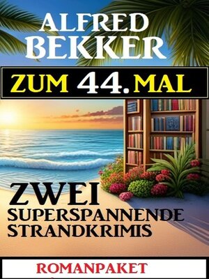 cover image of Zum 44. Mal zwei superspannennde Strandkrimis